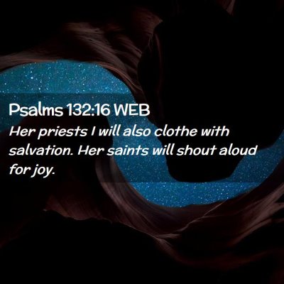 Picture 02 - Psalms 132:16 WEB - Her priests I will also clothe with salvation. - Bible Verse Picture