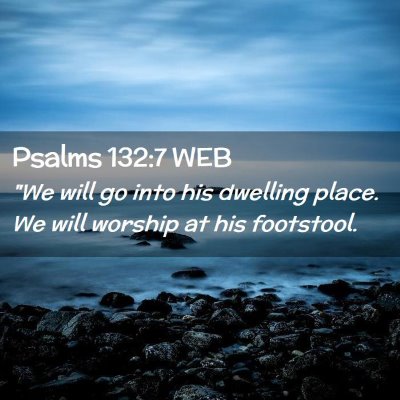 Picture 02 - Psalms 132:7 WEB - 
