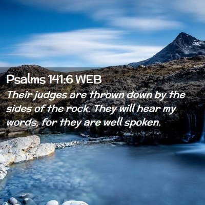 Picture 02 - Psalms 141:6 WEB - Their judges are thrown down by the sides of the - Bible Verse Picture