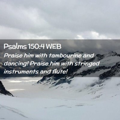 Picture 02 - Psalms 150:4 WEB - Praise him with tambourine and dancing! Praise - Bible Verse Picture