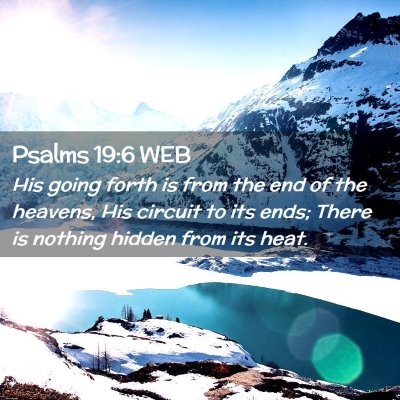 Picture 02 - Psalms 19:6 WEB - His going forth is from the end of the heavens, - Bible Verse Picture