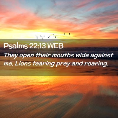 Picture 02 - Psalms 22:13 WEB - They open their mouths wide against me, Lions - Bible Verse Picture