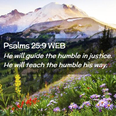 Picture 02 - Psalms 25:9 WEB - He will guide the humble in justice. He will - Bible Verse Picture