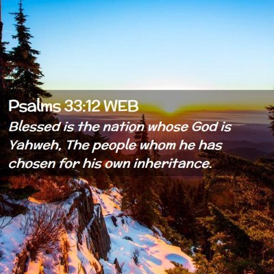 Picture 02 - Psalms 33:12 WEB - Blessed is the nation whose God is Yahweh, The - Bible Verse Picture
