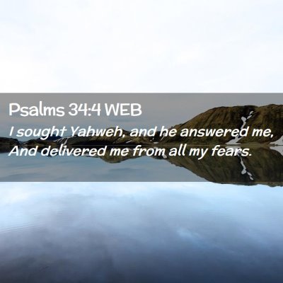 Picture 02 - Psalms 34:4 WEB - I sought Yahweh, and he answered me, And - Bible Verse Picture