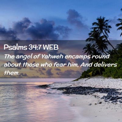 Picture 02 - Psalms 34:7 WEB - The angel of Yahweh encamps round about those who - Bible Verse Picture