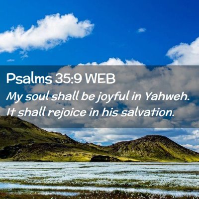 Picture 02 - Psalms 35:9 WEB - My soul shall be joyful in Yahweh. It shall - Bible Verse Picture
