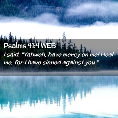 Picture 02 - Psalms 41:4 WEB - I said, 