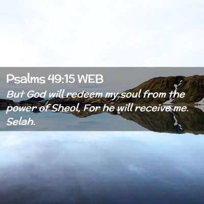 Picture 02 - Psalms 49:15 WEB - But God will redeem my soul from the power of - Bible Verse Picture