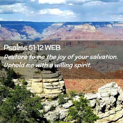 Picture 02 - Psalms 51:12 WEB - Restore to me the joy of your salvation. Uphold - Bible Verse Picture
