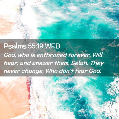 Picture 02 - Psalms 55:19 WEB - God, who is enthroned forever, Will hear, and - Bible Verse Picture