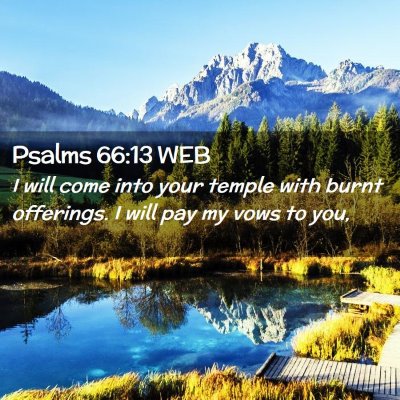Picture 02 - Psalms 66:13 WEB - I will come into your temple with burnt - Bible Verse Picture