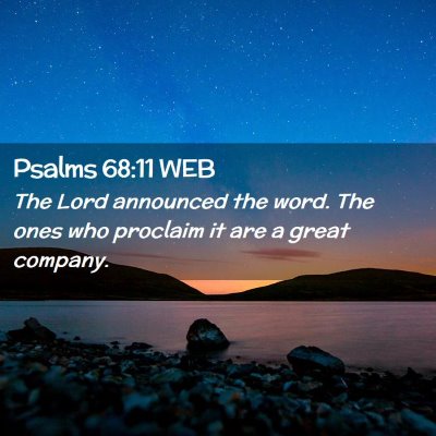 Picture 02 - Psalms 68:11 WEB - The Lord announced the word. The ones who - Bible Verse Picture