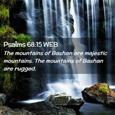 Picture 02 - Psalms 68:15 WEB - The mountains of Bashan are majestic mountains. - Bible Verse Picture