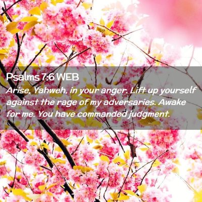 Picture 02 - Psalms 7:6 WEB - Arise, Yahweh, in your anger. Lift up yourself - Bible Verse Picture