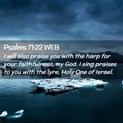Picture 02 - Psalms 71:22 WEB - I will also praise you with the harp for your - Bible Verse Picture