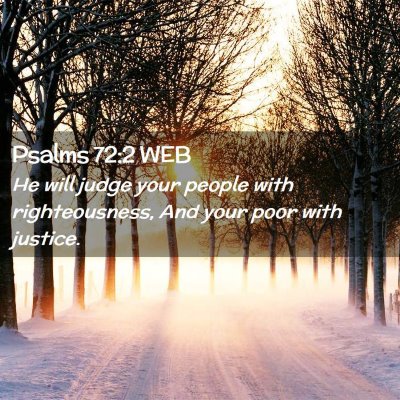 Picture 02 - Psalms 72:2 WEB - He will judge your people with righteousness, And - Bible Verse Picture