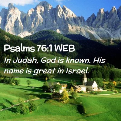 Picture 02 - Psalms 76:1 WEB - In Judah, God is known. His name is great in - Bible Verse Picture