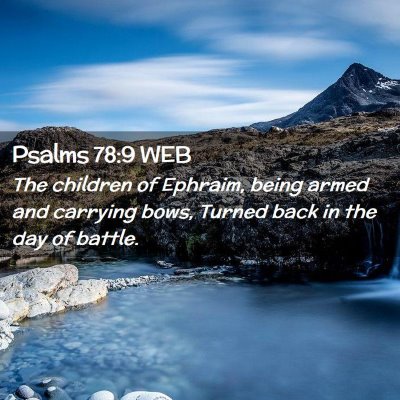 Picture 02 - Psalms 78:9 WEB - The children of Ephraim, being armed and carrying - Bible Verse Picture
