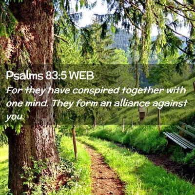 Picture 02 - Psalms 83:5 WEB - For they have conspired together with one mind. - Bible Verse Picture