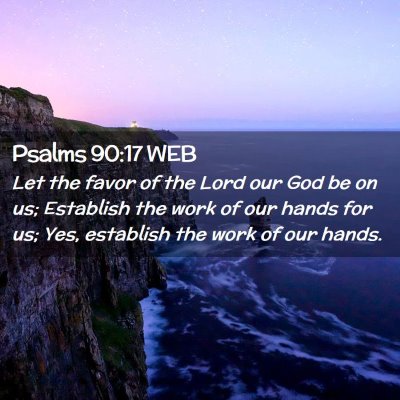 Picture 02 - Psalms 90:17 WEB - Let the favor of the Lord our God be on us; - Bible Verse Picture