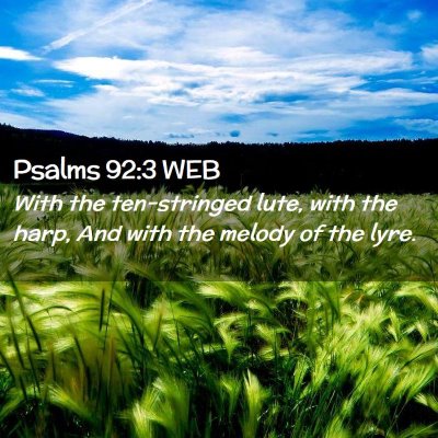 Picture 02 - Psalms 92:3 WEB - With the ten-stringed lute, with the harp, And - Bible Verse Picture