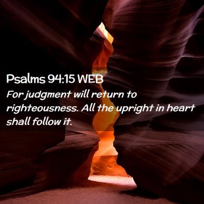 Picture 02 - Psalms 94:15 WEB - For judgment will return to righteousness. All - Bible Verse Picture