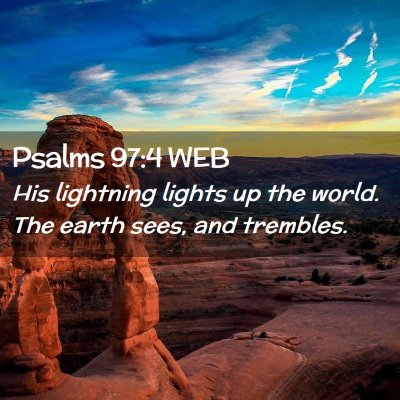 Picture 02 - Psalms 97:4 WEB - His lightning lights up the world. The earth - Bible Verse Picture