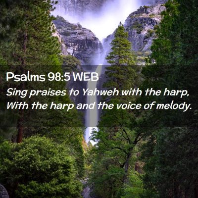 Picture 02 - Psalms 98:5 WEB - Sing praises to Yahweh with the harp, With the - Bible Verse Picture