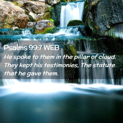 Picture 02 - Psalms 99:7 WEB - He spoke to them in the pillar of cloud. They - Bible Verse Picture