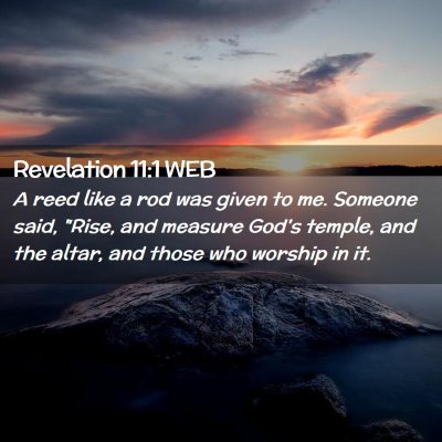 Picture 02 - Revelation 11:1 WEB - A reed like a rod was given to me. Someone said, - Bible Verse Picture