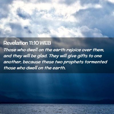 Picture 02 - Revelation 11:10 WEB - Those who dwell on the earth rejoice over them, - Bible Verse Picture