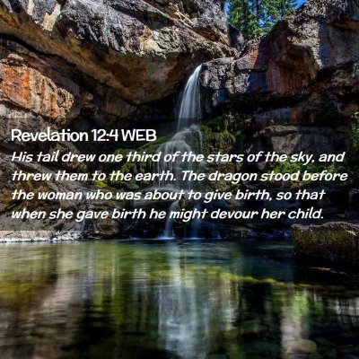 Picture 02 - Revelation 12:4 WEB - His tail drew one third of the stars of the sky, - Bible Verse Picture