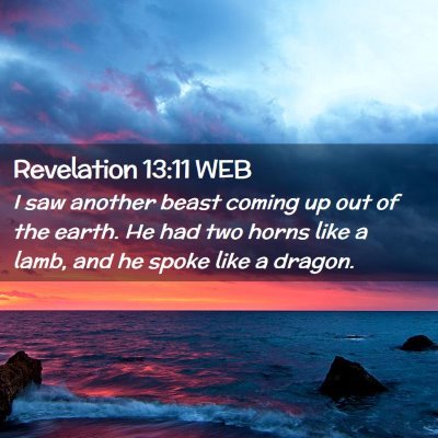Picture 02 - Revelation 13:11 WEB - I saw another beast coming up out of the earth. - Bible Verse Picture