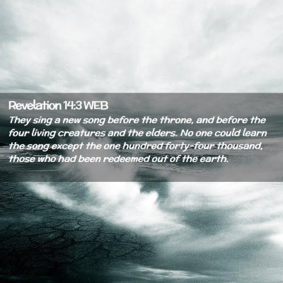 Picture 02 - Revelation 14:3 WEB - They sing a new song before the throne, and - Bible Verse Picture