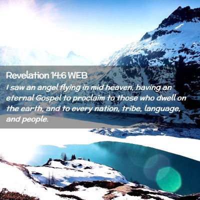 Picture 02 - Revelation 14:6 WEB - I saw an angel flying in mid heaven, having an - Bible Verse Picture