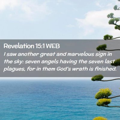 Picture 02 - Revelation 15:1 WEB - I saw another great and marvelous sign in the - Bible Verse Picture