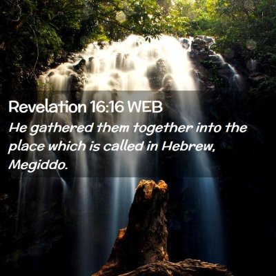 Picture 02 - Revelation 16:16 WEB - He gathered them together into the place which is - Bible Verse Picture