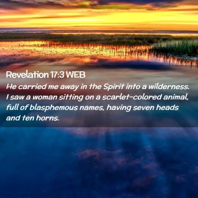 Picture 02 - Revelation 17:3 WEB - He carried me away in the Spirit into a - Bible Verse Picture