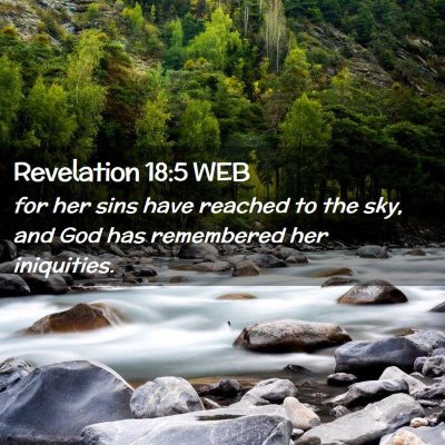 Picture 02 - Revelation 18:5 WEB - for her sins have reached to the sky, and God has - Bible Verse Picture
