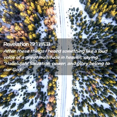 Picture 02 - Revelation 19:1 WEB - After these things I heard something like a loud - Bible Verse Picture