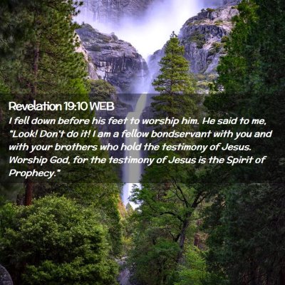 Picture 02 - Revelation 19:10 WEB - I fell down before his feet to worship him. He - Bible Verse Picture