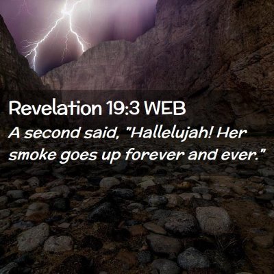 Picture 02 - Revelation 19:3 WEB - A second said, 