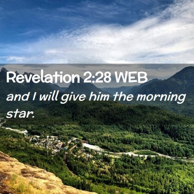 Picture 02 - Revelation 2:28 WEB - and I will give him the morning - Bible Verse Picture