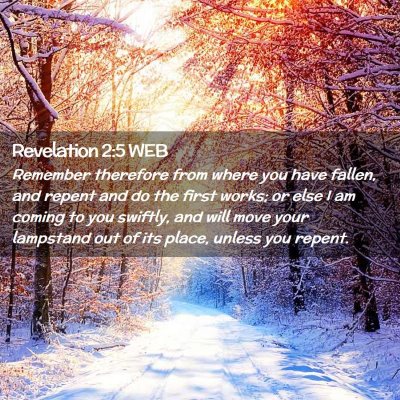 Picture 02 - Revelation 2:5 WEB - Remember therefore from where you have fallen, - Bible Verse Picture