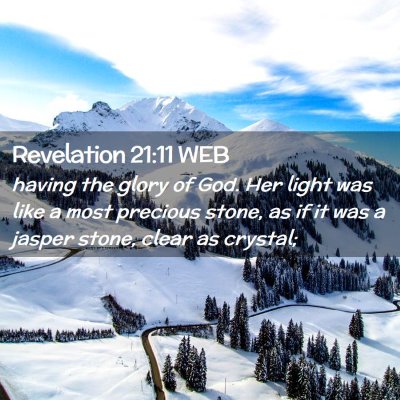 Picture 02 - Revelation 21:11 WEB - having the glory of God. Her light was like a - Bible Verse Picture