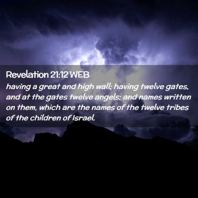 Picture 02 - Revelation 21:12 WEB - having a great and high wall; having twelve - Bible Verse Picture