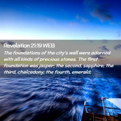 Picture 02 - Revelation 21:19 WEB - The foundations of the city's wall were adorned - Bible Verse Picture