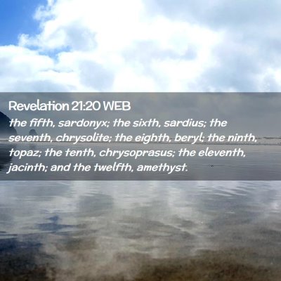Picture 02 - Revelation 21:20 WEB - the fifth, sardonyx; the sixth, sardius; the - Bible Verse Picture