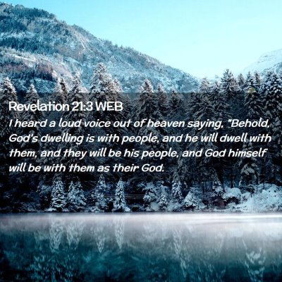 Picture 02 - Revelation 21:3 WEB - I heard a loud voice out of heaven saying, - Bible Verse Picture